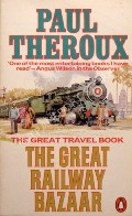 Book cover of The Great Railway Bazaar - By Train Through Asia by THEROUX, Paul 